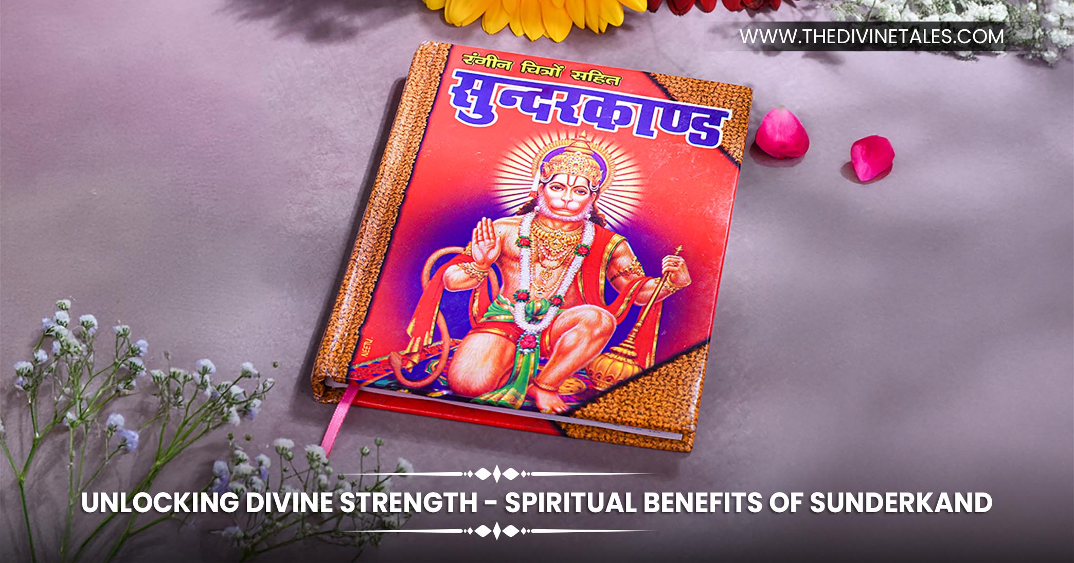 Unlocking Divine Strength - Spiritual Benefits of Sunderkand